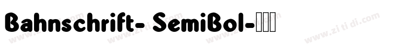 Bahnschrift- SemiBol字体转换